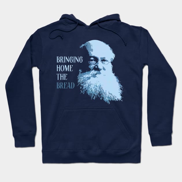 Bringing Home the Bread - Kropotkin Hoodie by Tranquil Trove